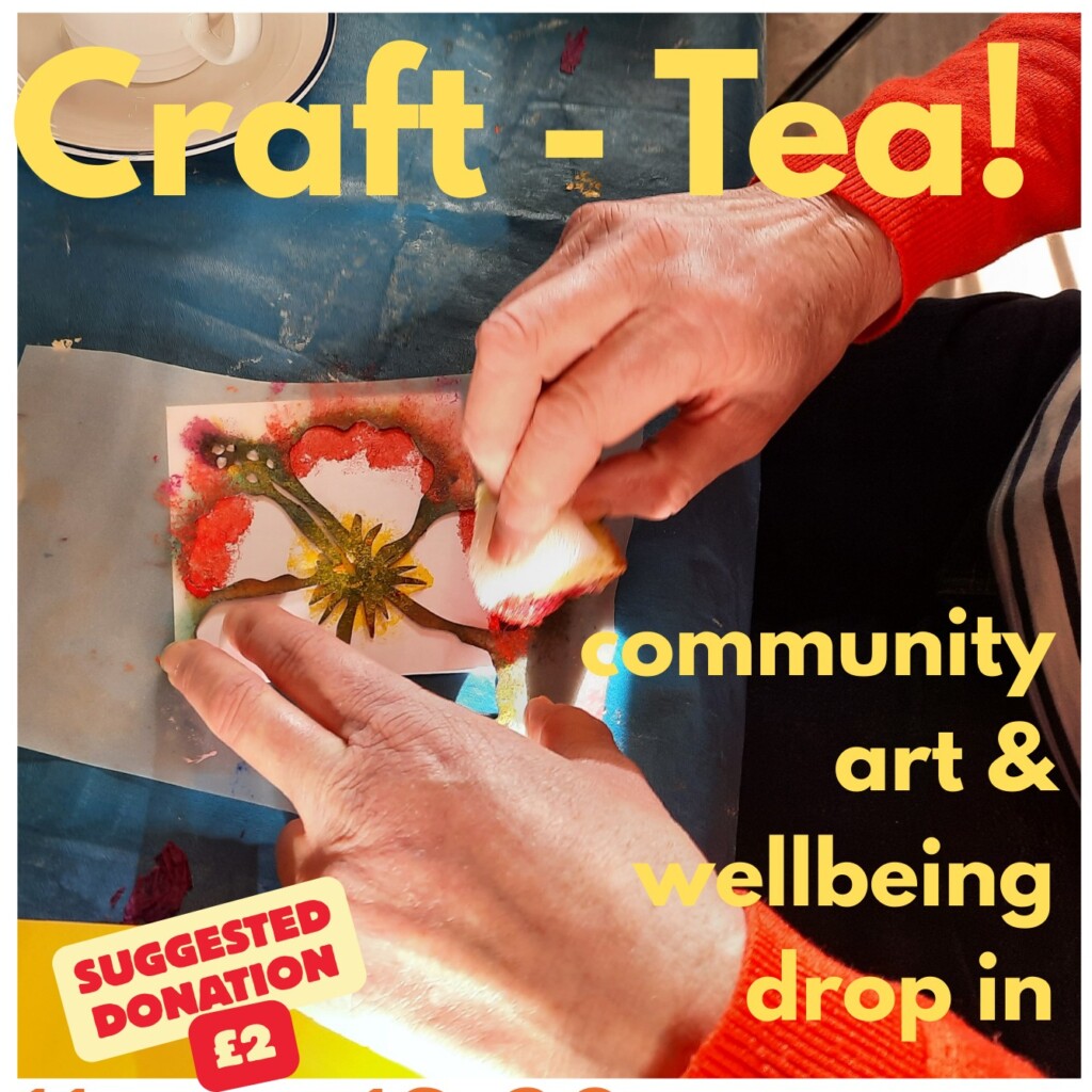 Promotional poster for “Craft-Tea!” community art and wellbeing drop-in sessions. The image shows hands creating a colourful flower print using paint on paper. Text reads: “Suggested donation £2. 11am–12.30pm, 2nd & 4th Fridays, Liskerrett. Dates: Jan 23rd, Feb 13th & 27th, March 13th & 27th, April 10th & 24th.” The Liskerrett logo appears on the right.